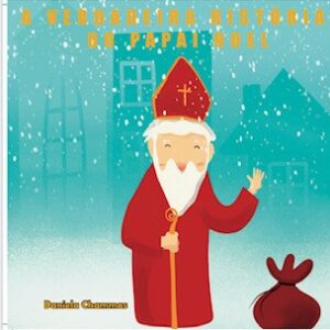 A verdadeira história do Papai Noel